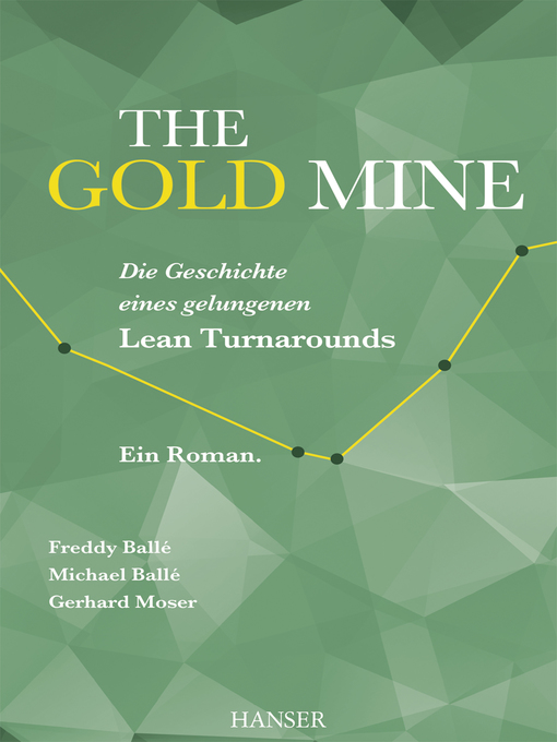 Title details for The Gold Mine – Die Geschichte eines gelungenen Lean Turnarounds by Freddy Balle - Wait list